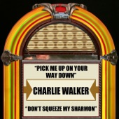 Charlie Walker - Don't Squeeze My Sharmon