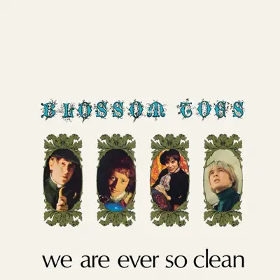 We Are Ever So Clean - Blossom Toes
