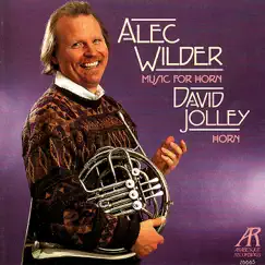 Alec Wilder: Music for Horn by David Jolley, David Oei, Alan Kay & Sam Pilafian album reviews, ratings, credits