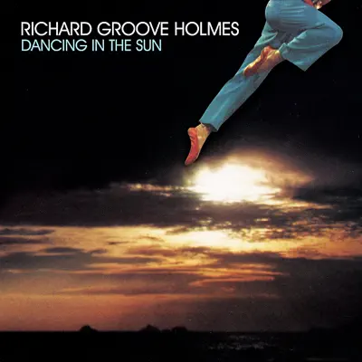 Dancing In the Sun - Richard 'Groove' Holmes