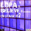 L'OPA & Believe Presents On Stage, Vol. 2