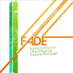 B-Sides, Raritie and Other Things We Found In the Closet by Fade album reviews, ratings, credits