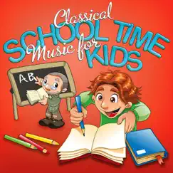 Classical School Time Music for Kids by Various Artists album reviews, ratings, credits