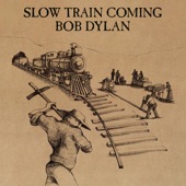 Bob Dylan - Slow Train