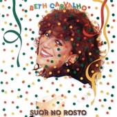 Beth Carvalho - Suor No Rosto