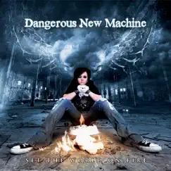 Set the World On Fire by Dangerous New Machine album reviews, ratings, credits