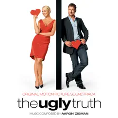 The Ugly Truth (Original Motion Picture Soundtrack) by Aaron Zigman album reviews, ratings, credits