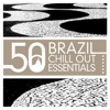 Brazil Chill Out Essentials - Varios Artistas