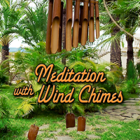 Wind Chimes - Meditation With Wind Chimes artwork