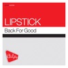 Lipstick - Back For Good (Definitive Radio Edit)