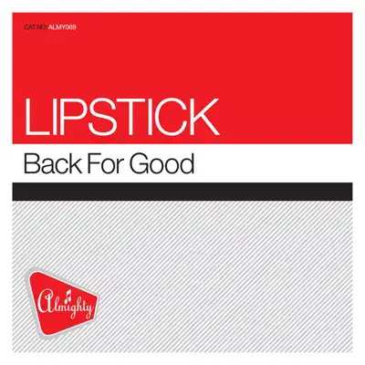 Almighty Presents: Back For Good - Lipstick