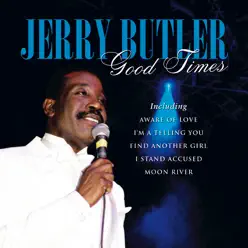 Good Times - Jerry Butler