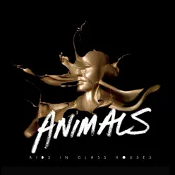 Animals (Single Edit) - Single - Kids In Glass Houses
