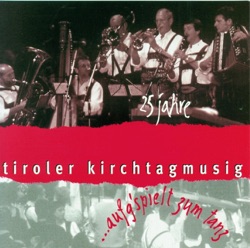 Tiroler Kirchtagmusig - Hoamfahrt-Walzer