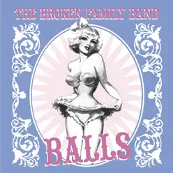 Balls - The Broken Family Band