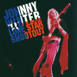 Lone Star Shootout - Johnny Winter Lone Star Shootout - Johnny Winter