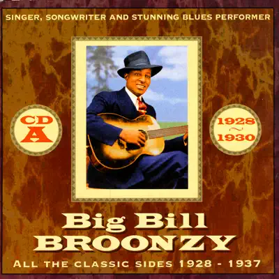 All the Classic Sides 1928 - 1937 CD A - Big Bill Broonzy