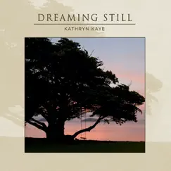 Dreaming Still by Kathryn Kaye album reviews, ratings, credits
