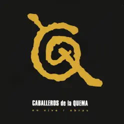 Caballeros de la Quema (En Vivo / Obras) - Los Caballeros de la Quema