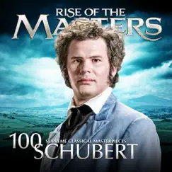 Schubert - 100 Supreme Classical Masterpieces: Rise of the Masters by Various Artists album reviews, ratings, credits