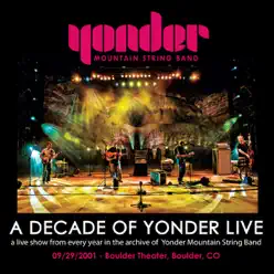 A Decade of Yonder Live, Vol. 4: 9/29/2001 Boulder, CO - Yonder Mountain String Band