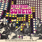 Next Stop... Soweto, Vol. 2: Soultown. R&B, Funk & Psych Sounds from the Townships 1969-1976 (Bonus Track Version)