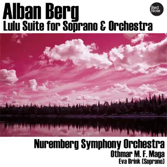 Alban Berg: Lulu Suite for Soprano & Orchestra by Nuremberg Symphony Orchestra & Othmar Mága album reviews, ratings, credits