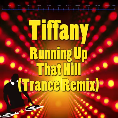 Running Up That Hill (Trance Remix) - Single - Tiffany