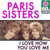 The Paris Sisters - I Love How You Love Me