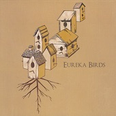 Eureka Birds - Oh! My Dear