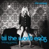 Till the World Ends (The Remixes), 2011