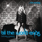Till the World Ends (The Remixes) artwork