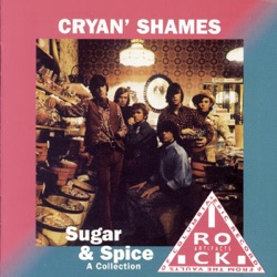 Cryan' Shames - Sugar & Spice