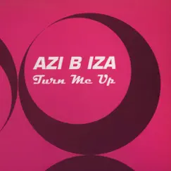 Turn Me Up - EP by Azibiza album reviews, ratings, credits