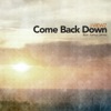 Come Back Down (feat. Joshua James)