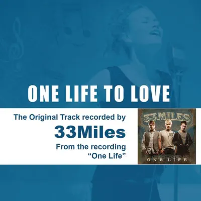 One Life to Love (As Made Popular by 33Miles) [Performance Track] - EP - 33Miles