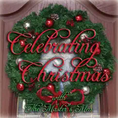 Celebrating Christmas by The Masters Men of FBC Silsbee album reviews, ratings, credits
