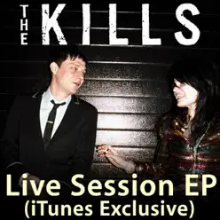 Live Session (iTunes Exclusive) - EP - The Kills