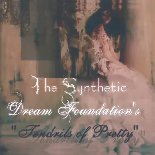 baixar álbum The Synthetic Dream Foundation - Tendrils Of Pretty