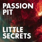 Passion Pit - Little Secrets