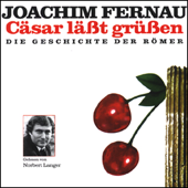 Cäsar lässt grüßen. Die Geschichte der Römer - Joachim Fernau