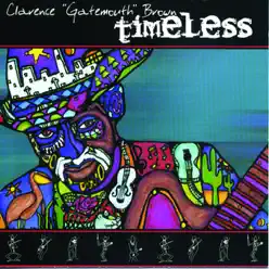 Timeless - Clarence 'Gatemouth' Brown Timeless - Clarence 'Gatemouth' Brown