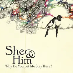 Why Do You Let Me Stay Here? - Single - She & Him