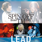 SPIN OFF from TM 2007 -tribute LIVE III- Lead - EP - TM NETWORK Tribute
