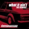 What It Ain't - the Remixes