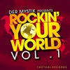 Der Mystik presents Rockin Your World Vol. 1
