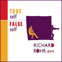 Richard Rohr O.F.M. - True Self, False Self artwork