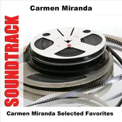 Carmen Miranda Selected Favorites - Carmen Miranda