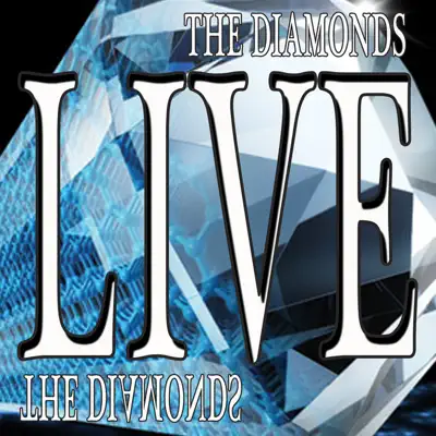 The Diamonds Live - The Diamonds The Diamonds Live - The Diamonds