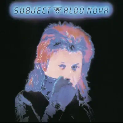 Subject...Aldo Nova - Aldo Nova